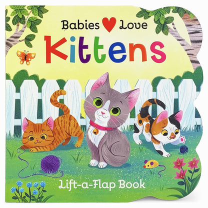 Babies Love Kittens: a Lift-A-Flap Board Book for Babies and Toddlers - Baby Organic